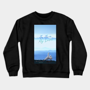 To You My Love Crewneck Sweatshirt